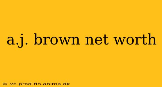 a.j. brown net worth