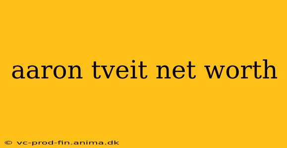 aaron tveit net worth