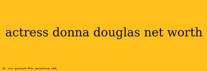 actress donna douglas net worth
