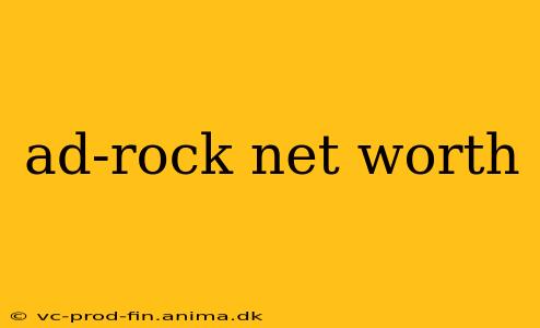 ad-rock net worth