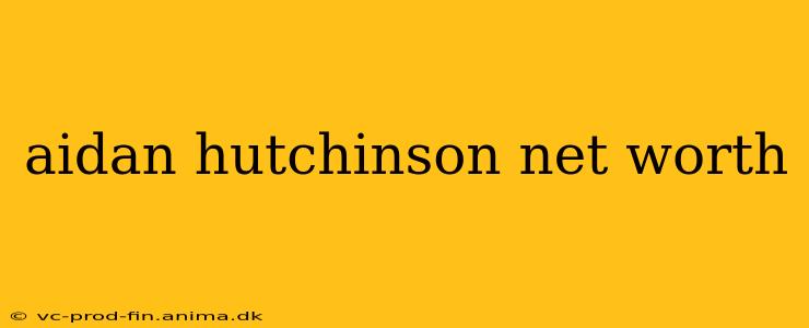 aidan hutchinson net worth