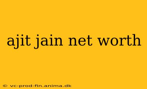 ajit jain net worth