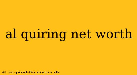 al quiring net worth