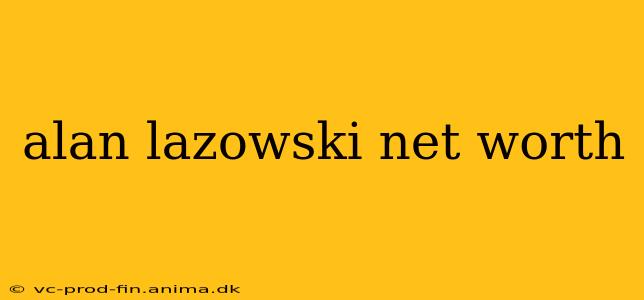 alan lazowski net worth