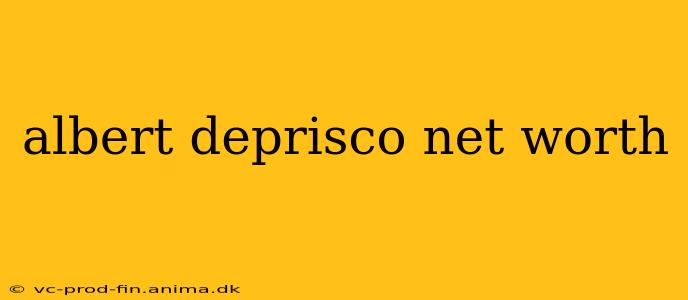 albert deprisco net worth