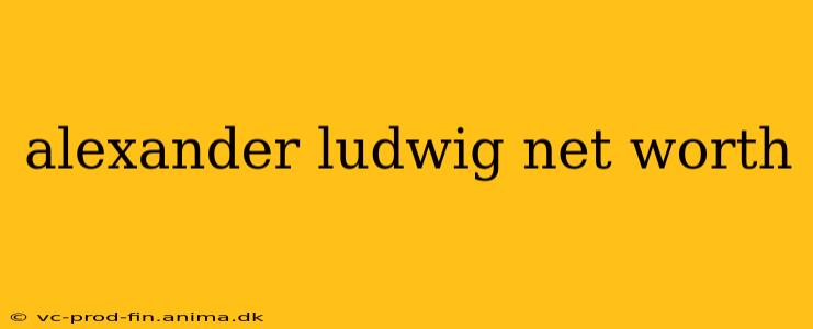alexander ludwig net worth