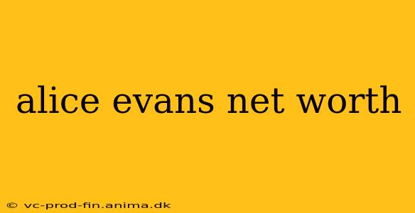 alice evans net worth