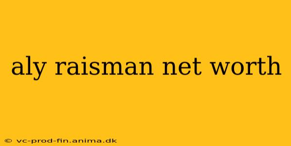 aly raisman net worth