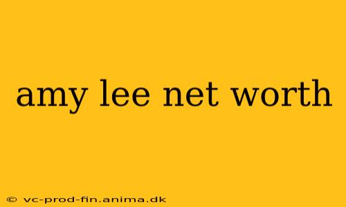 amy lee net worth