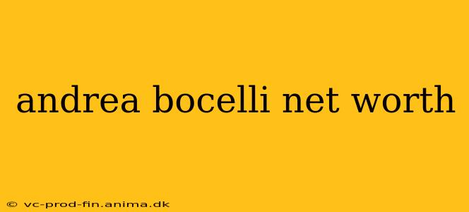 andrea bocelli net worth