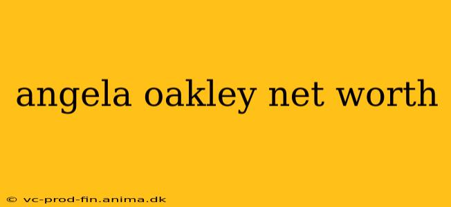 angela oakley net worth