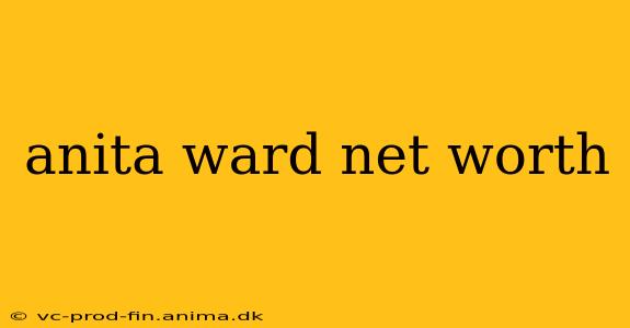 anita ward net worth