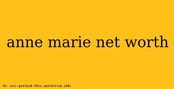 anne marie net worth