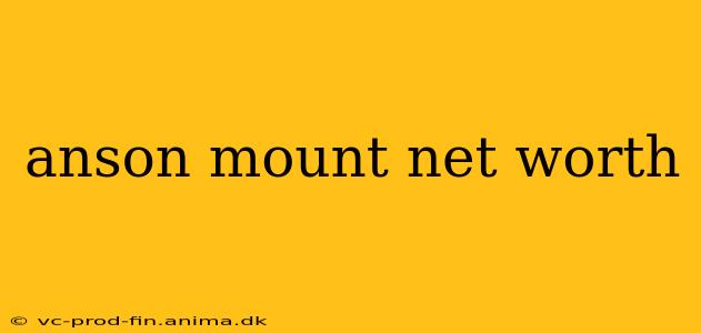 anson mount net worth