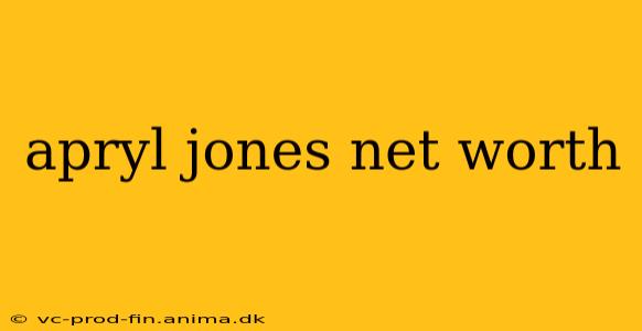 apryl jones net worth