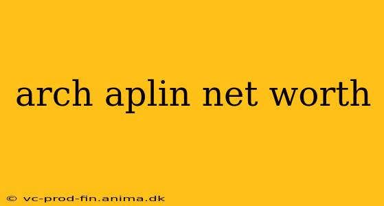 arch aplin net worth