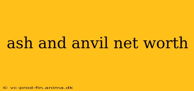 ash and anvil net worth