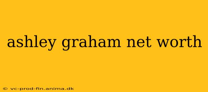 ashley graham net worth