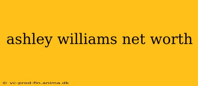 ashley williams net worth