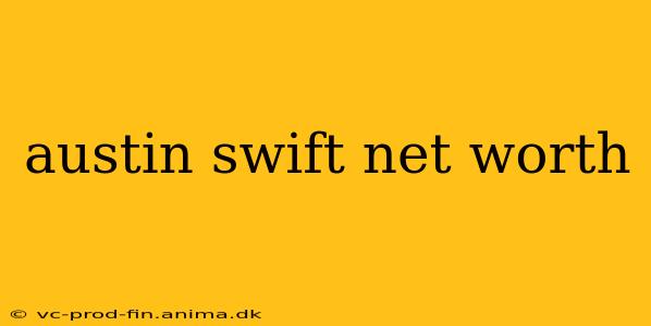 austin swift net worth