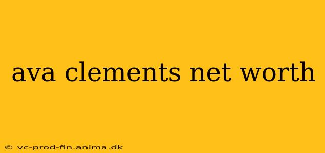 ava clements net worth