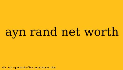 ayn rand net worth