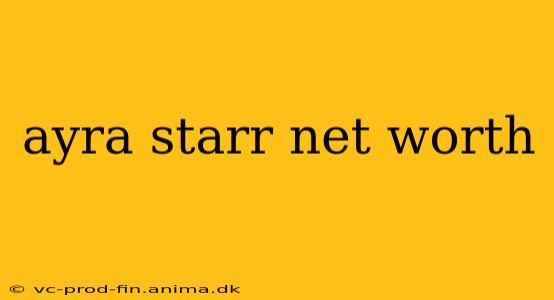 ayra starr net worth