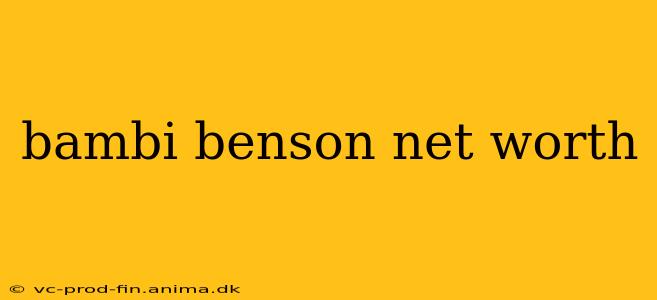 bambi benson net worth