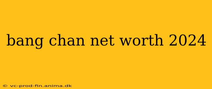 bang chan net worth 2024