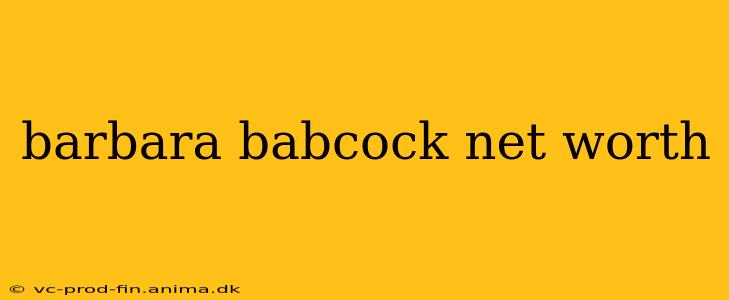barbara babcock net worth