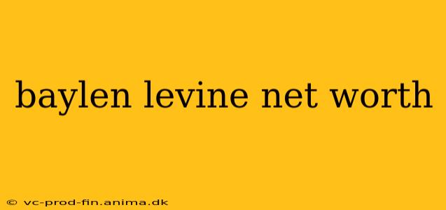 baylen levine net worth