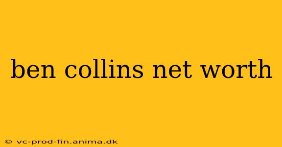 ben collins net worth