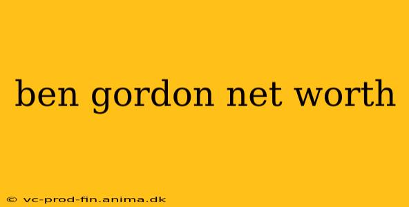 ben gordon net worth