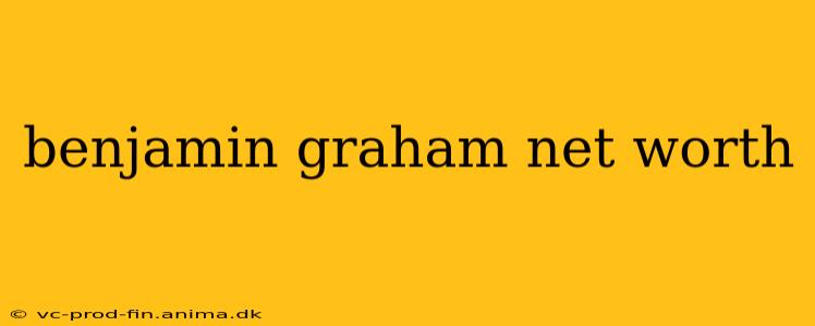 benjamin graham net worth