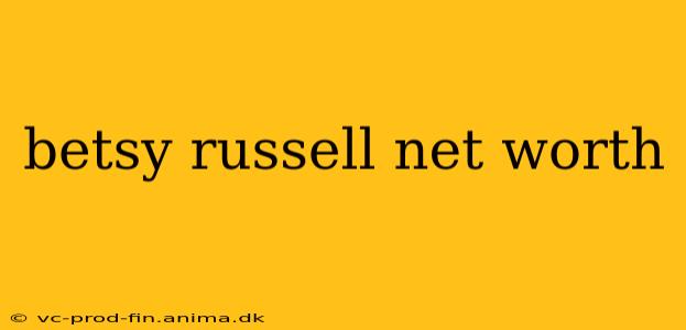 betsy russell net worth