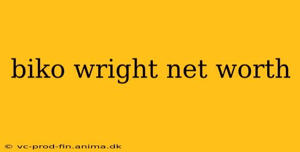 biko wright net worth
