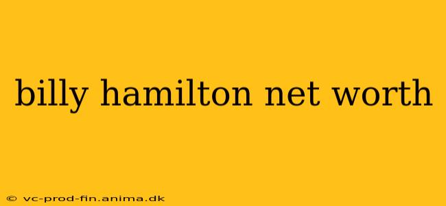 billy hamilton net worth