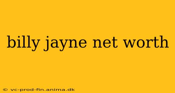 billy jayne net worth