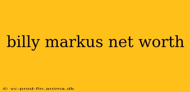billy markus net worth