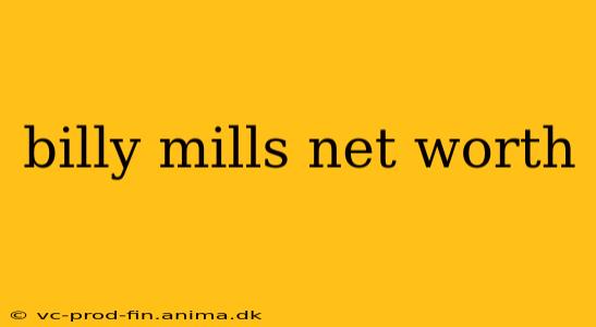 billy mills net worth