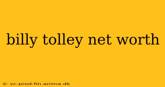billy tolley net worth