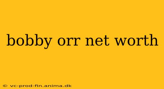 bobby orr net worth