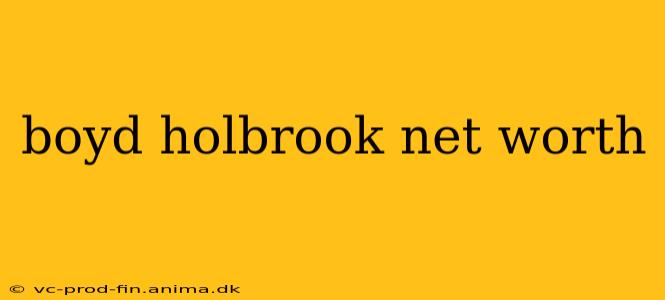 boyd holbrook net worth