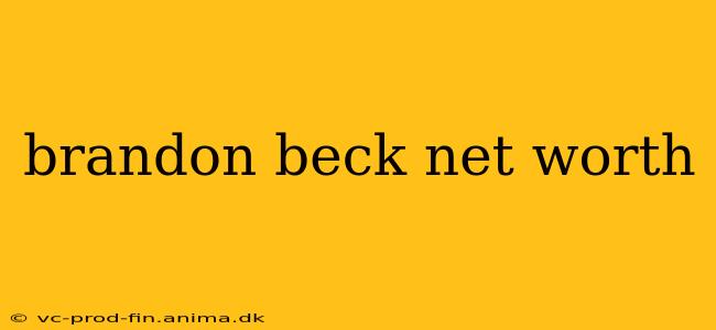 brandon beck net worth