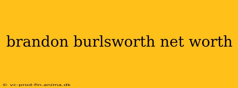 brandon burlsworth net worth