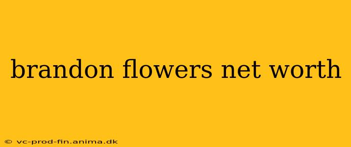brandon flowers net worth