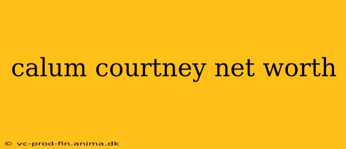 calum courtney net worth