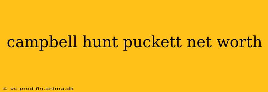 campbell hunt puckett net worth
