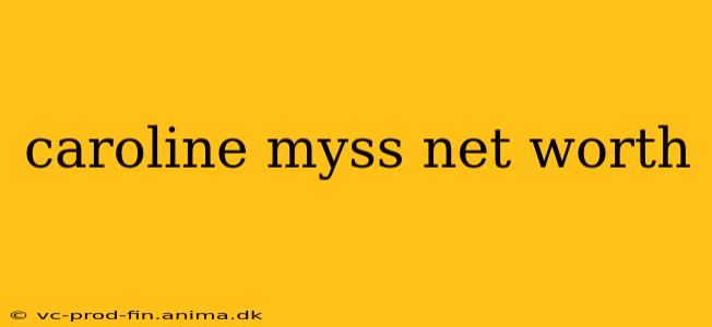 caroline myss net worth