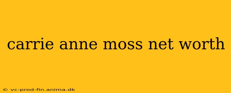 carrie anne moss net worth